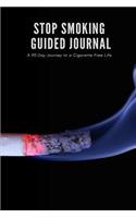 Stop Smoking Guided Journal: A 90 Day Guided Journey to a Cigarette-Free Life