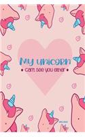 My Unicorn Can't See You Either: Journal Diary College Ruled Notebook