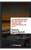 Introduction to the Study of Logic and Metaphysics, Pp. 2-47