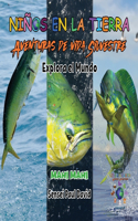 Niños en la Tierra Aventuras de vida Silvestre - Explora el Mundo Mahi Mahi - Costa Rica