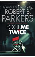 Robert B. Parker's Fool Me Twice