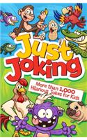 Just Joking: More Than 1,000 Hilarious Jokes for Kids