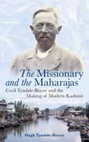 The Missionary and the Maharajas: Cecil Tyndale-Biscoe and the Making of Modern Kashmir