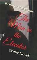 The Man in the Elevator: Crime Novel