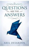 Questions are the Answers
