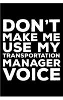 Don't Make Me Use My Transportation Manager Voice