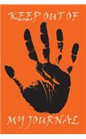 Keep Out of My Journal: Orange Cover - Journal for All Ages for Everything You Want to Write Down(10 Orange Cover - 6" X 9" 150 Paged)