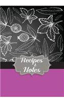 Recipes and Notes: Blank Recipe Cookbook Journal to Write in for Women Food Cooking Design Document All Your Special Favorite 7 X 10 Inch