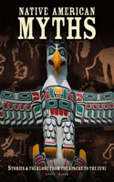 Native American Myths: The Mythology of North America from Apache to Inuit(Myths & Legends)