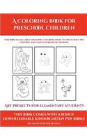 Art projects for Elementary Students (A Coloring book for Preschool Children)