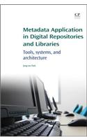 Metadata Application in Digital Repositories and Libraries: Tools, Systems, and Architecture