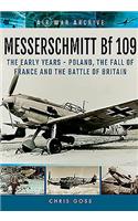 Messerschmitt Bf 109: The Early Years - Poland, the Fall of France and the Battle of Britain