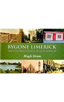 Bygone Limerick: The City and County in Days Gone By
