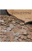Coin Hoards and Hoarding in Roman Britain ad 43 - c498