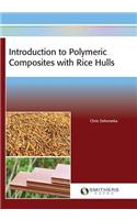 Introduction to Polymeric Composites with Rice Hulls