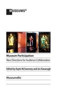 Museum Participation: New Directions for Audience Collaboration