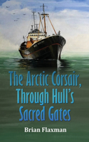 Arctic Corsair, Through Hull's Sacred Gates