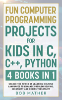 Fun Computer Programming Projects for Kids in C, C++, Python