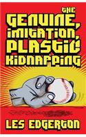 The Genuine, Imitation, Plastic Kidnapping