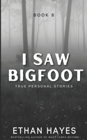 I Saw Bigfoot