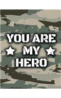You Are My Hero: Military Notebook Keepsake