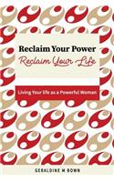 Reclaim Your Power, Reclaim Your Life
