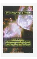 EMP Survival Guide: How To Survive An Electromagnetic Pulse Attack and Prepare Yourself For Living After The Power Grid Goes Down: (Survival Book, An EMP Attack Surviva