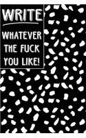 Bullet Journal Notebook Write Whatever the Fuck You Like! - White Splodges