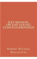 Jeff Benson, or the Young Coastguardsman
