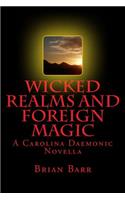 Wicked Realms and Foreign Magic