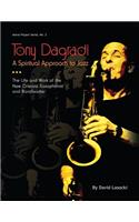 Tony Dagradi, A Spiritual Approach to Jazz