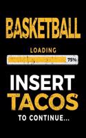 Basketball Loading 75% Insert Tacos To Continue: Basketball Sketch Books For Kids