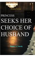 Princess Seeks Her Choice of Husband