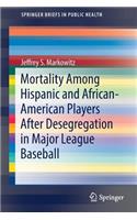 Mortality Among Hispanic and African-American Players After Desegregation in Major League Baseball