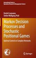 Markov Decision Processes and Stochastic Positional Games: Optimal Control on Complex Networks
