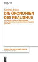 Ökonomien des Realismus: Kulturpoetische Untersuchungen zur Literatur und Volkwirtschaftslehre 1850-1900