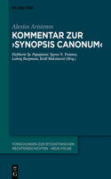 Kommentar zur "Synopsis canonum": (1 Forschungen zur byzantinischen Rechtsgeschichte – Neue Folge)