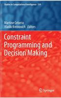 Constraint Programming and Decision Making