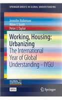 Working, Housing: Urbanizing