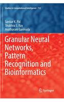 Granular Neural Networks, Pattern Recognition and Bioinformatics