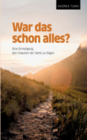 War das schon alles?: Eine Ermutigung, den Impulsen der Seele zu folgen