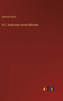 H.C. Andersens letzte Märchen