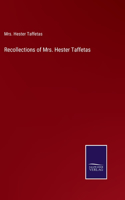 Recollections of Mrs. Hester Taffetas