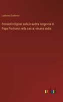 Pensieri religiosi sulla inaudita longevità di Papa Pio Nono nella santa romana sedia