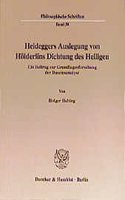 Heideggers Auslegung Von Holderlins Dichtung Des Heiligen