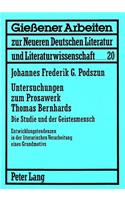 Untersuchungen Zum Prosawerk Thomas Bernhards. Die Studie Und Der Geistesmensch