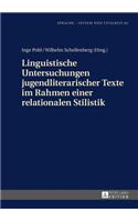 Linguistische Untersuchungen Jugendliterarischer Texte Im Rahmen Einer Relationalen Stilistik