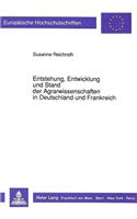 Entstehung, Entwicklung Und Stand Der Agrarwissenschaften in Deutschland Und Frankreich