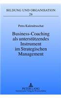 Business-Coaching ALS Unterstuetzendes Instrument Im Strategischen Management