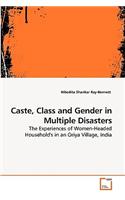 Caste, Class and Gender in Multiple Disasters